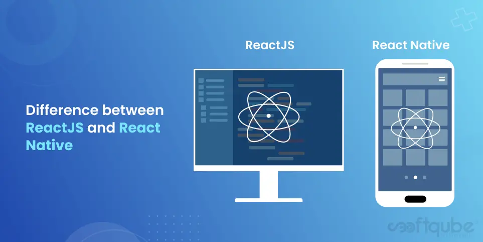 Difference between ReactJS and React Native
