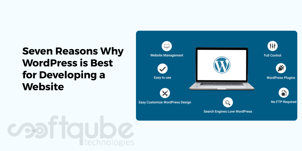 Seven Reasons Why WordPress is Best for Developing a Website