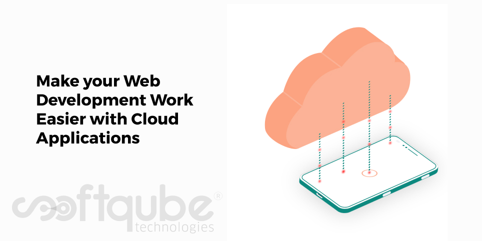 Make your Web Development Work Easier with Cloud Applications
