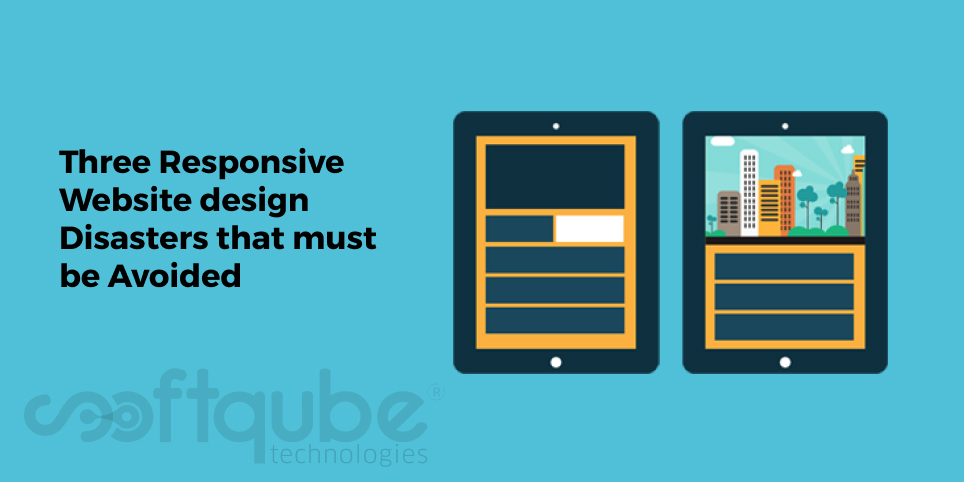 Three Responsive Website design Disasters that must be Avoided