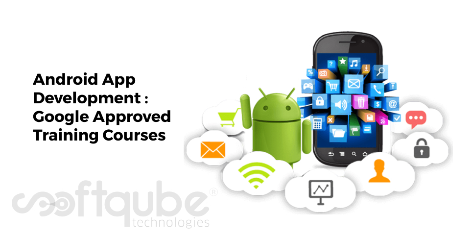 Android App Development : Google Approved Training Courses