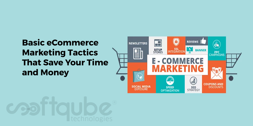 Basic eCommerce Marketing Tactics That Save Your Time and Money
