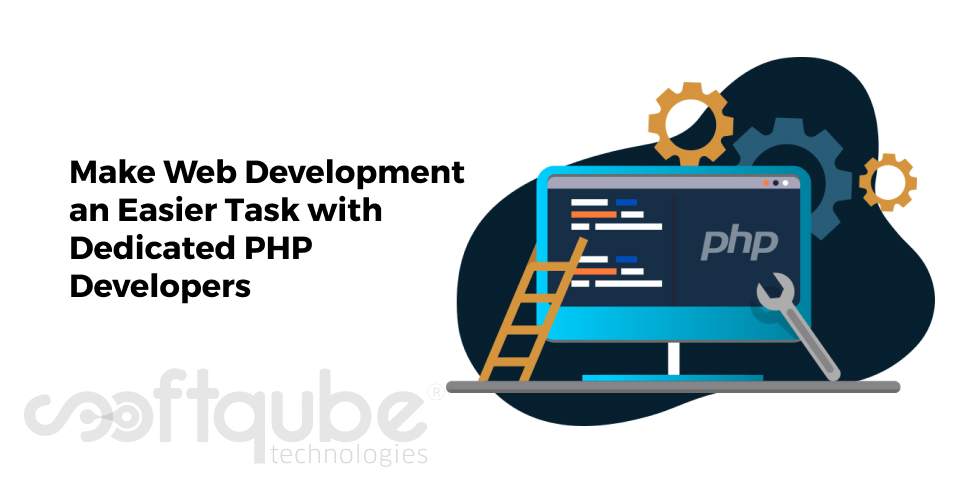 Make Web Development an Easier Task with Dedicated PHP Developers