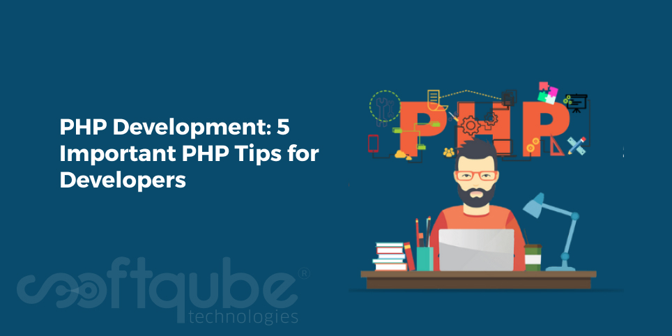 PHP Development:  5 Important PHP Tips for Developers
