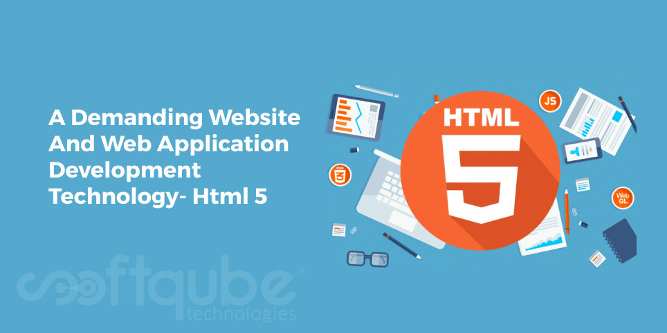 A Demanding Website And Web Application Development Technology- Html 5