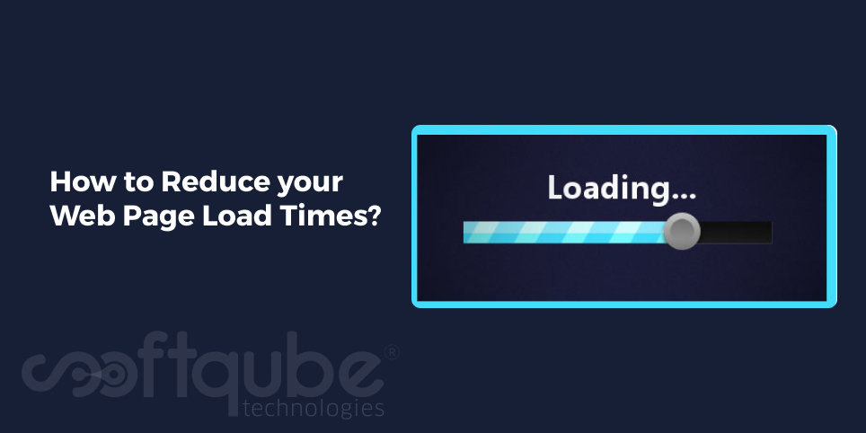 How to Reduce your Web Page Load Times?