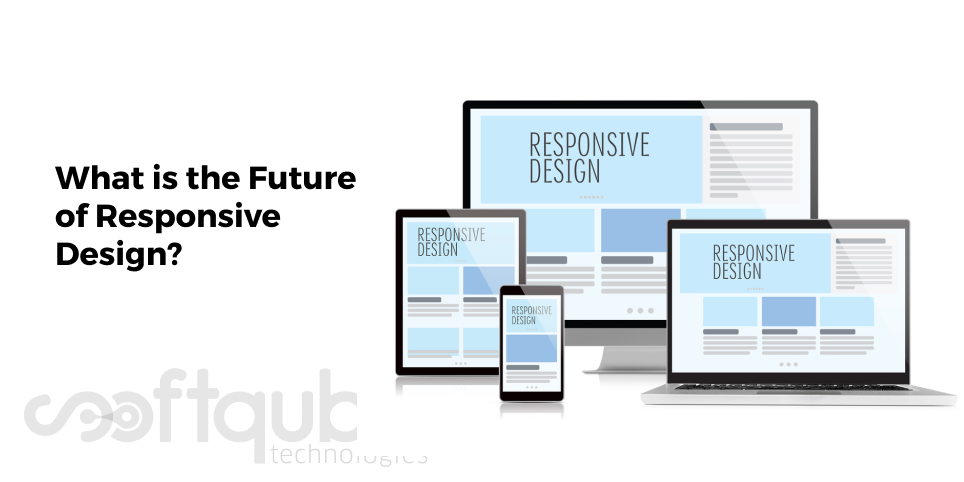 What is the Future of Responsive Design?
