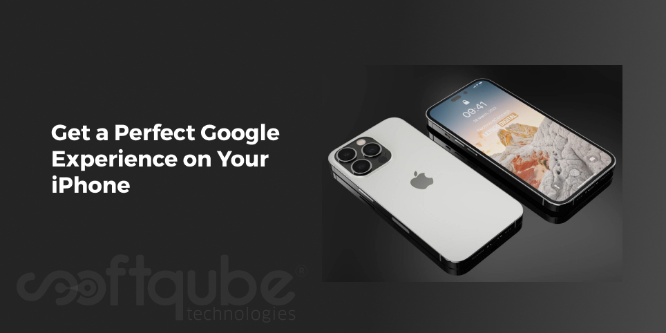 Get a Perfect Google Experience on Your iPhone