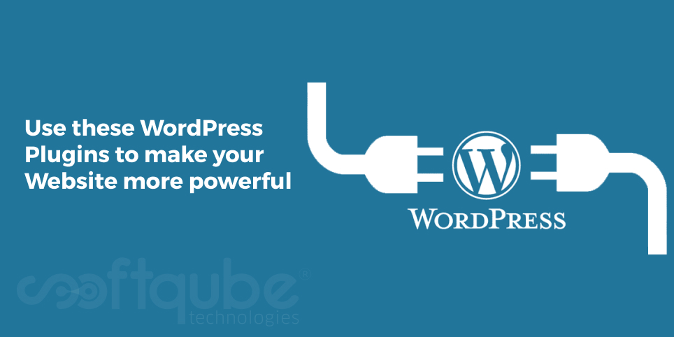 Use these WordPress Plugins to make your Website more powerful