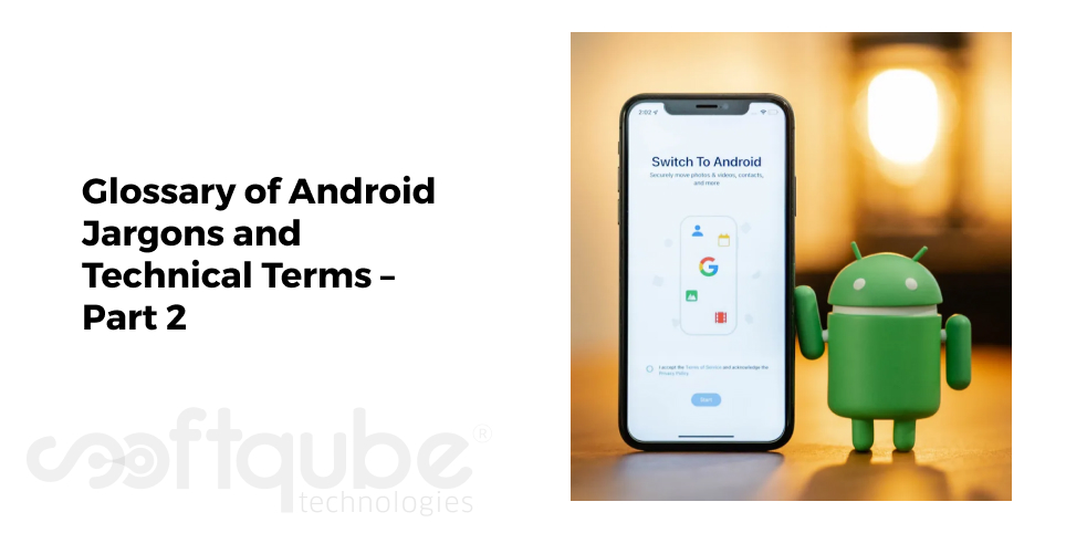 Glossary of Android Jargons and Technical Terms – Part 2