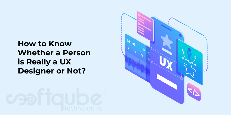 How to Know Whether a Person is Really a UX Designer or Not?