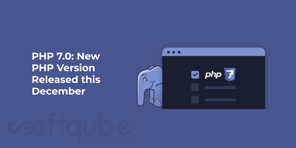 PHP 7.0: New PHP Version Released this December