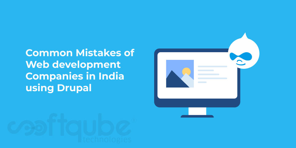 Common Mistakes of Web development Companies in India using Drupal
