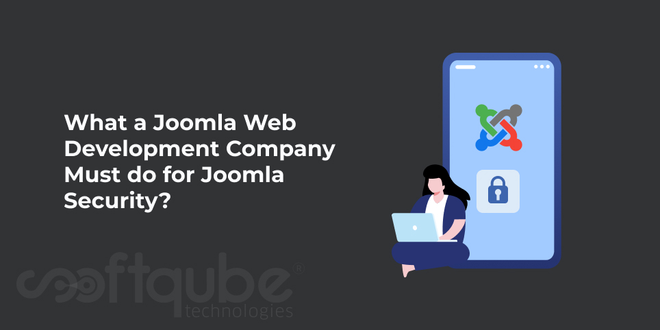 What a Joomla Web Development Company Must do for Joomla Security?