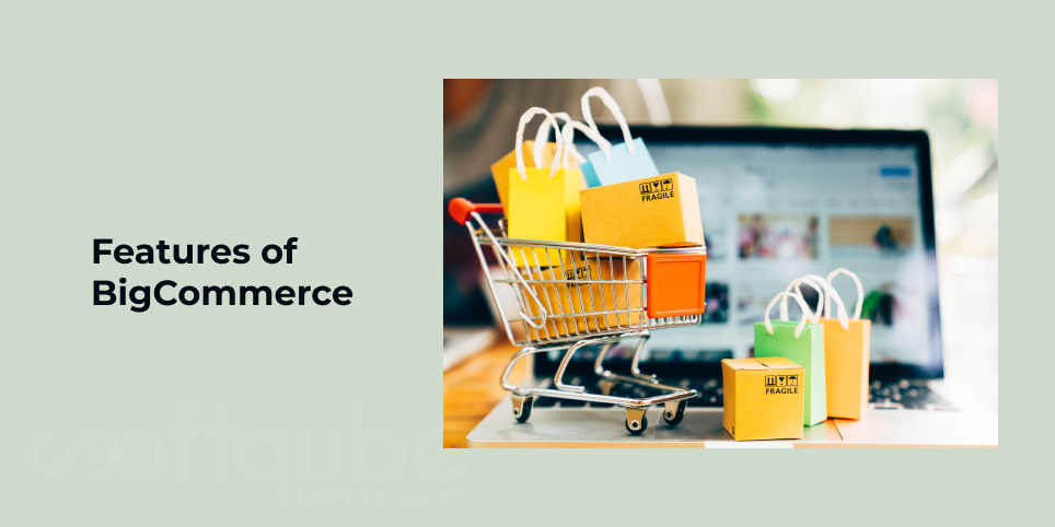 Features of BigCommerce