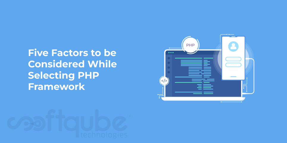 Five Factors to be Considered While Selecting PHP Framework