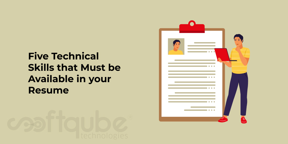 Five Technical Skills that Must be Available in your Resume