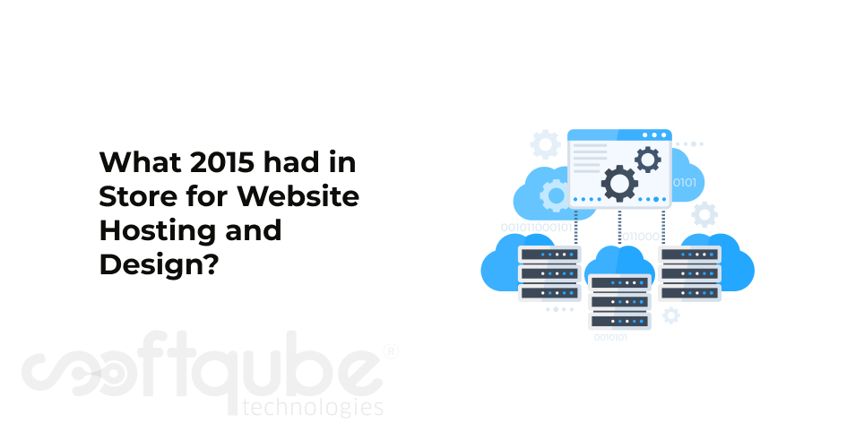 What 2015 had in Store for Website Hosting and Design?