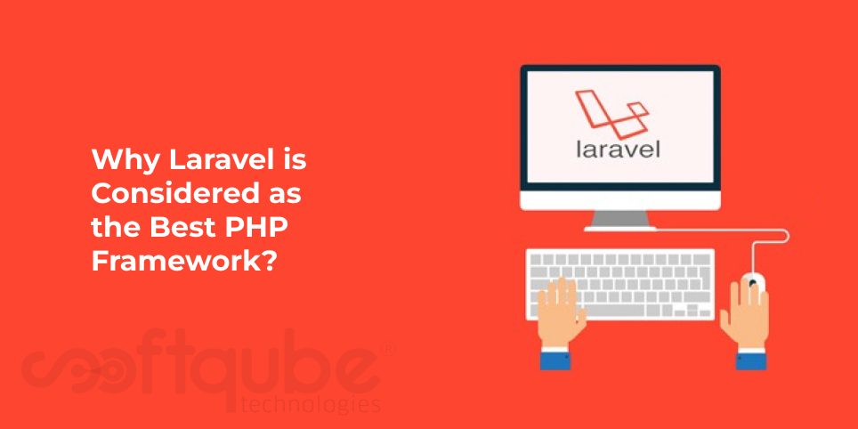 Why Laravel is Considered as the Best PHP Framework?