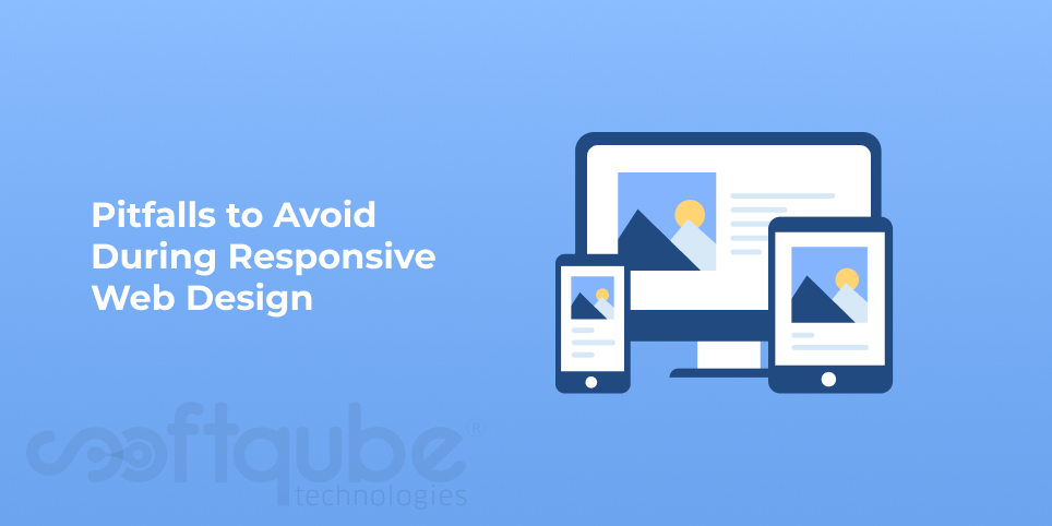 Pitfalls to Avoid During Responsive Web Design