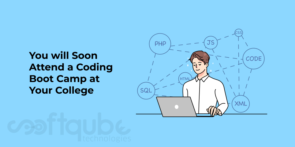You will Soon Attend a Coding Boot Camp at Your College