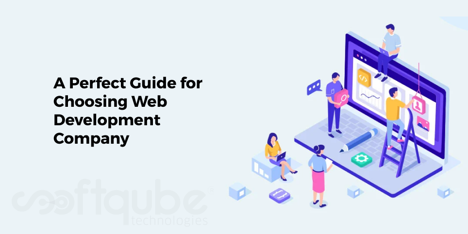 A Perfect Guide for Choosing Web Development Company