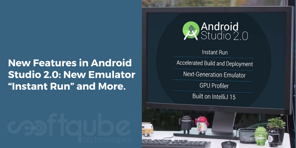 New Features in Android Studio 2.0: New Emulator “Instant Run” and More.