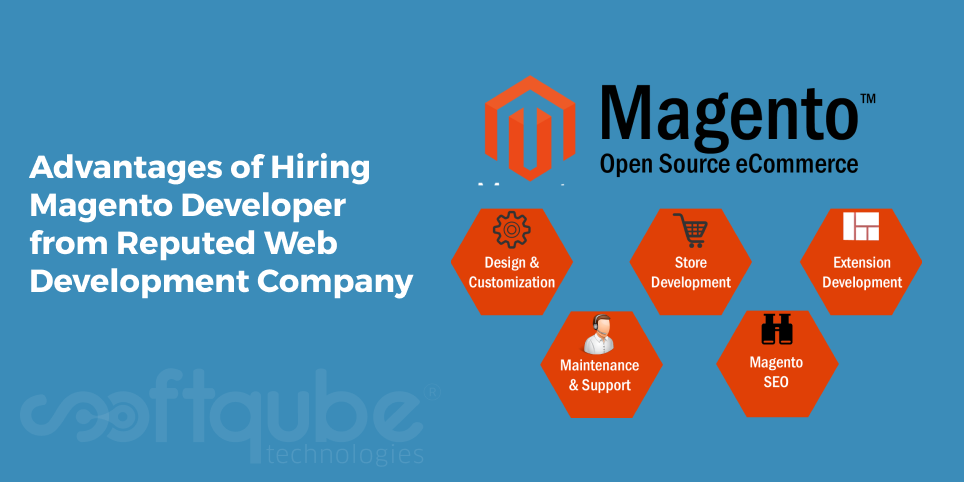Advantages of Hiring Magento Developer from Reputed Web Development Company