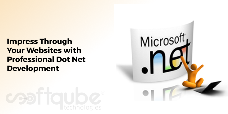 Impress Through Your Websites with Professional Dot Net Development