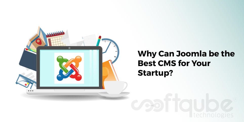 Why Can Joomla be the Best CMS for Your Startup?