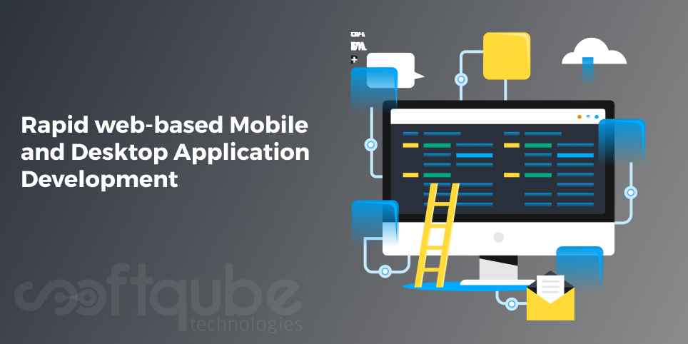 Rapid web-based Mobile and Desktop Application Development