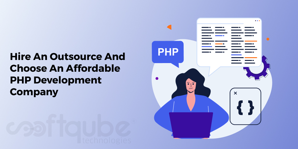 Hire An Outsource And Choose An Affordable PHP Development Company