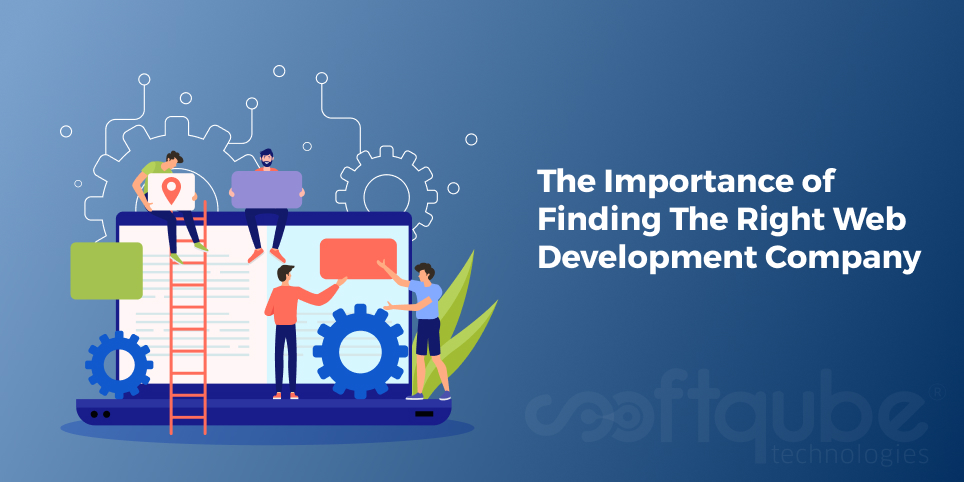The Importance of Finding The Right Web Development Company