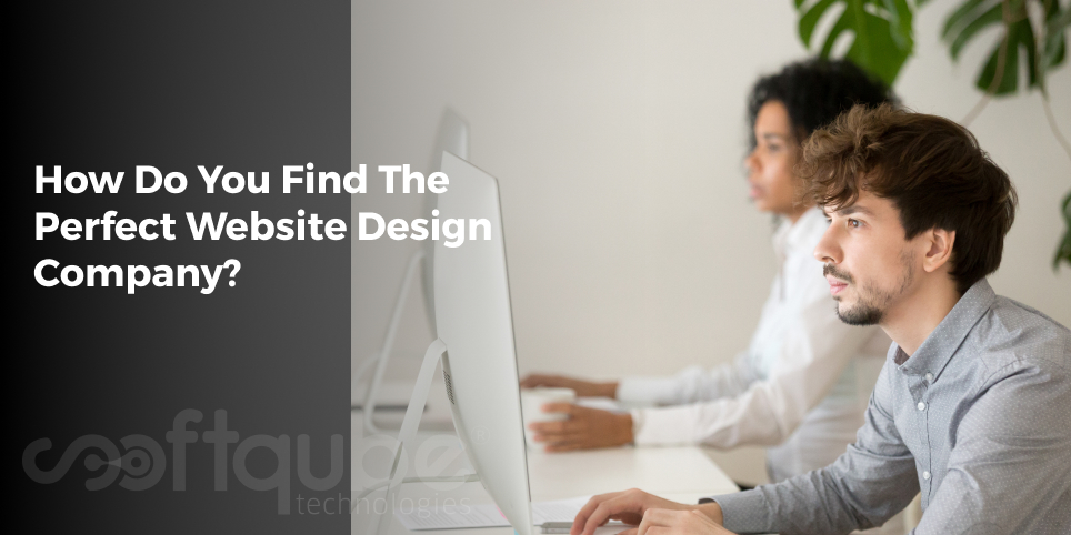 How Do You Find The Perfect Website Design Company?