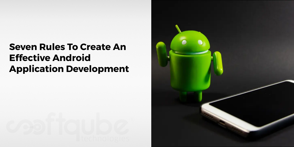 Seven Rules To Create An Effective Android Application Development