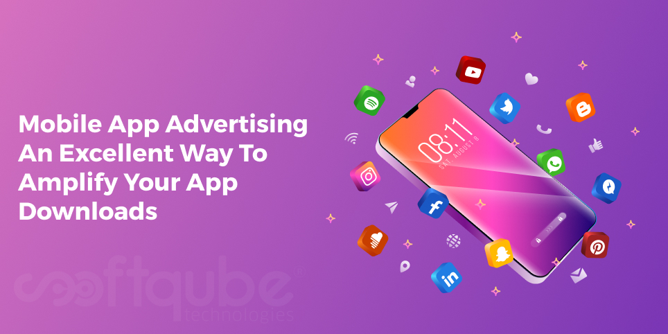 Mobile App Advertising An Excellent Way To Amplify Your App Downloads