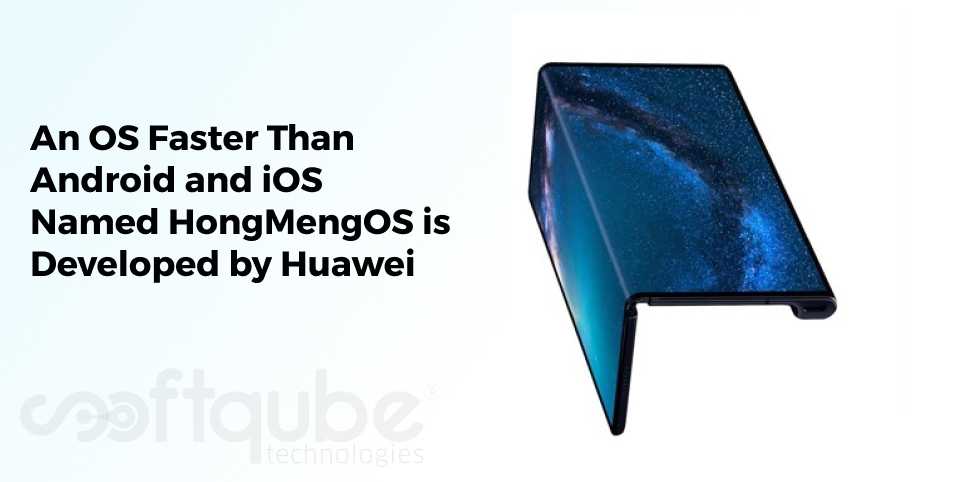 An OS Faster Than Android and iOS Named HongMengOS is Developed by Huawei