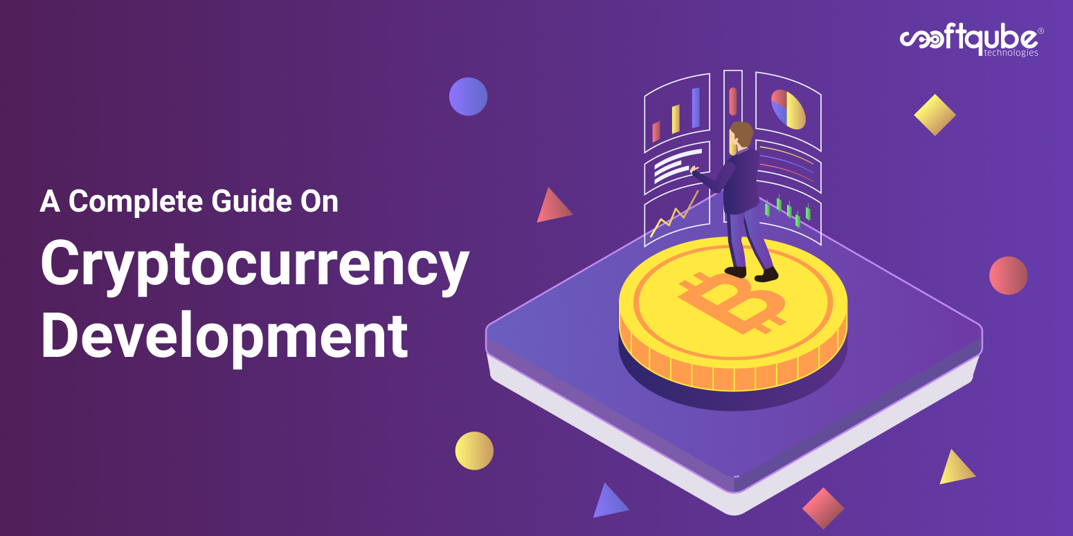 A Complete Guide On Cryptocurrency Development