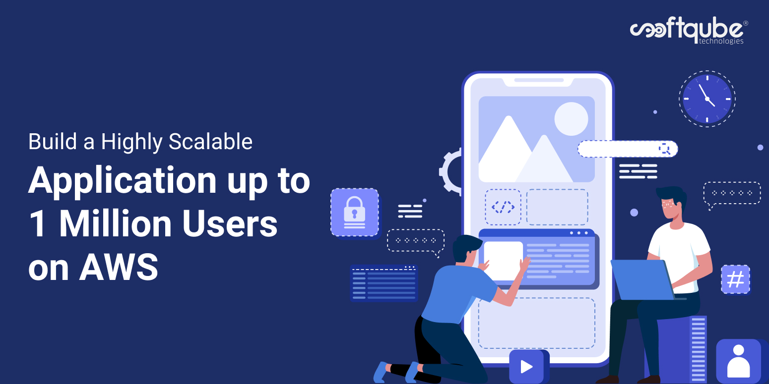 Build a Highly Scalable Application up to 1 Million Users on AWS