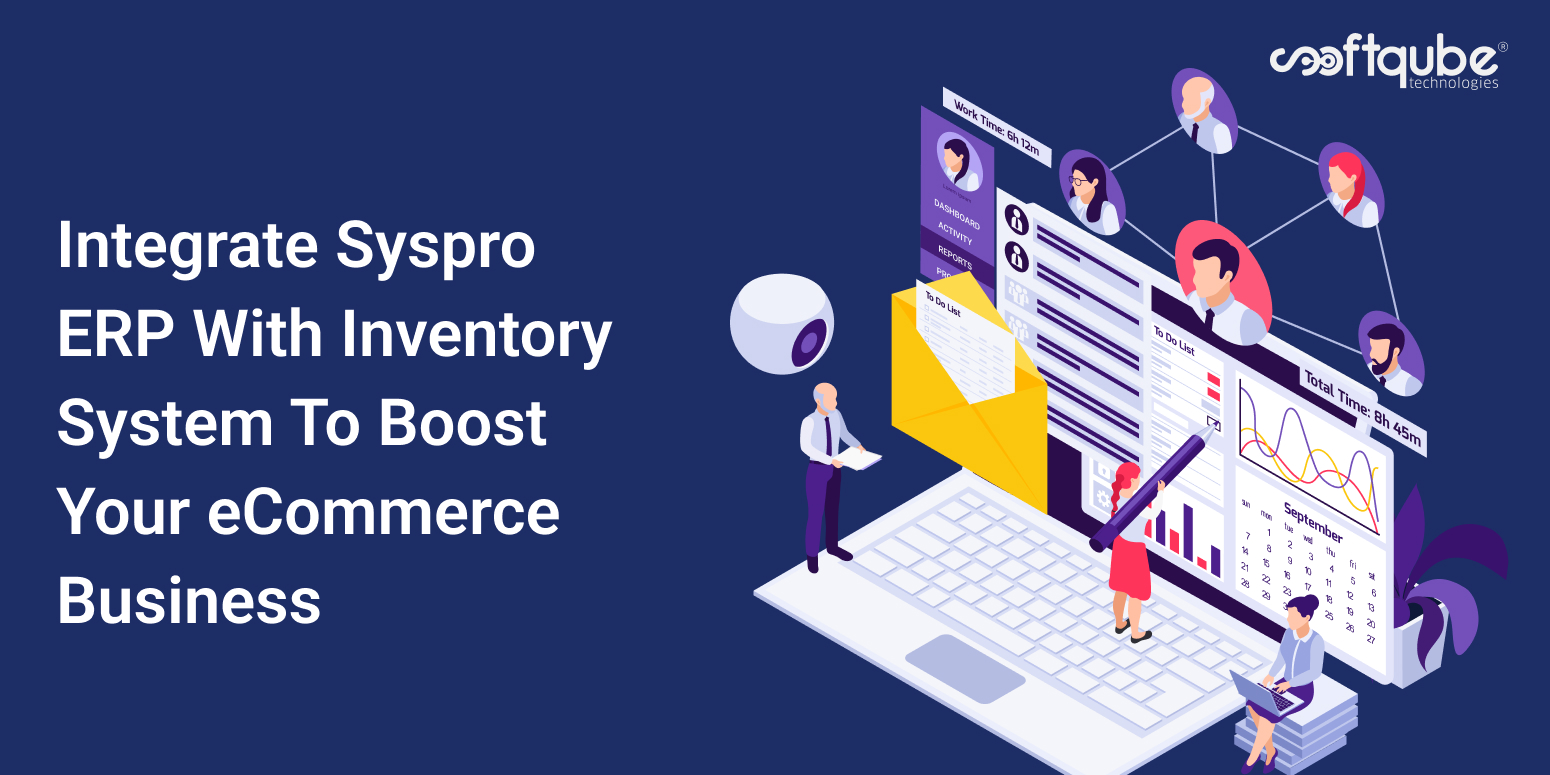 Integrate Syspro ERP With Inventory System To Boost Your eCommerce Business