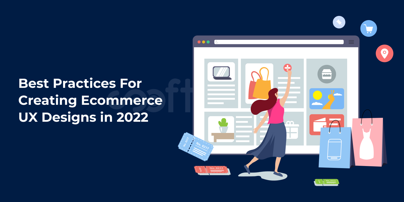 Best Practices For Creating Ecommerce UX Designs in 2022