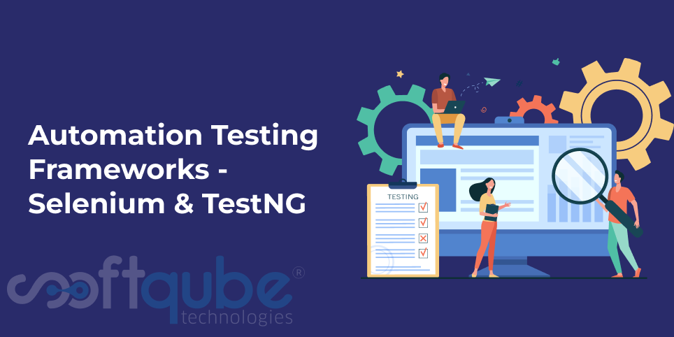 V – Automation Testing Frameworks – Selenium & TestNG